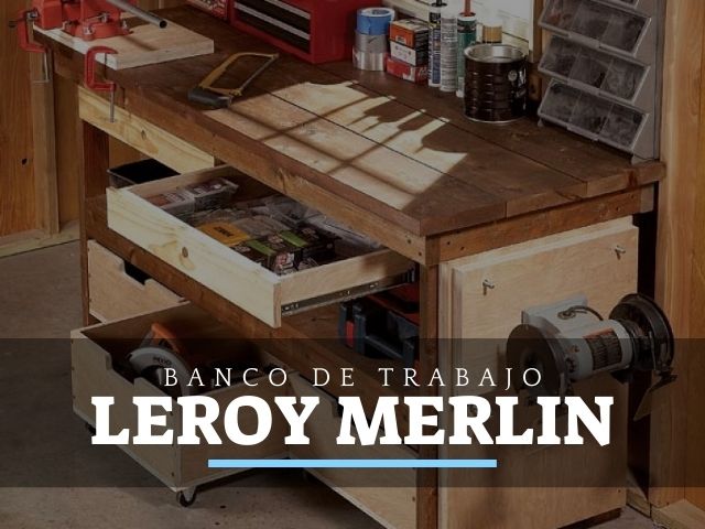Bancos de Trabajo en Leroy Merlín
