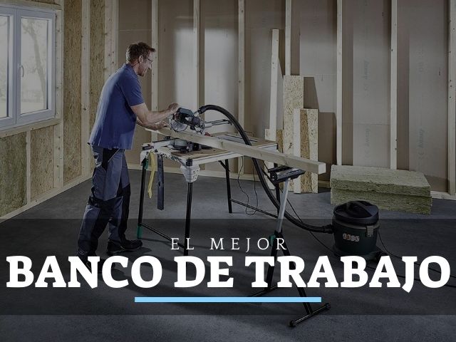 los mejores bancos de trabajo